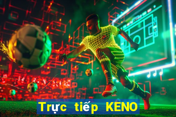 Trực tiếp KENO ngày 2