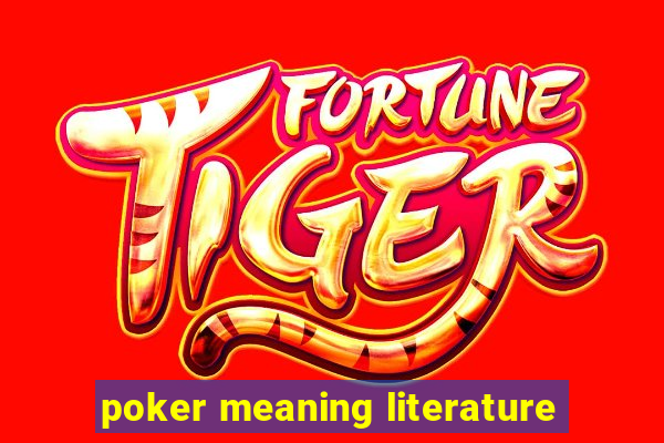 poker meaning literature