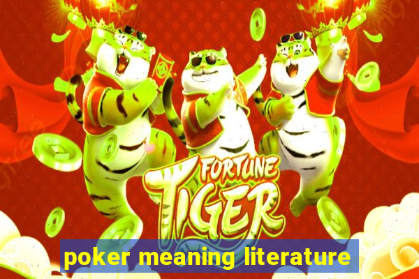 poker meaning literature