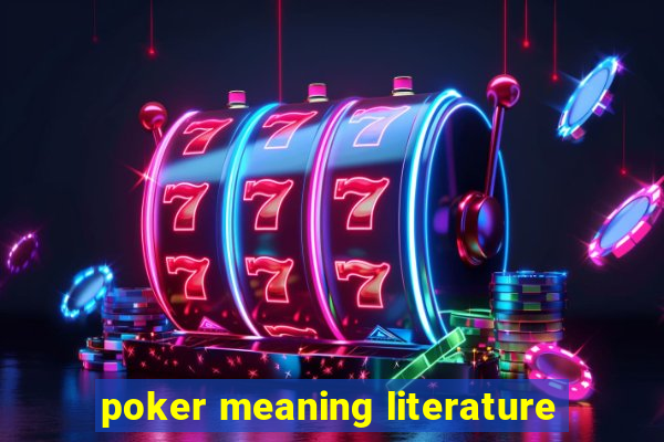 poker meaning literature