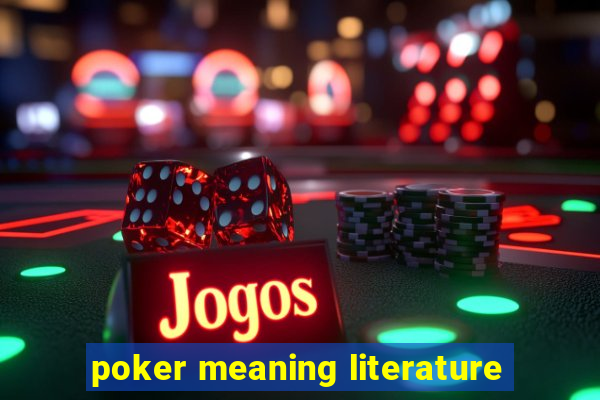 poker meaning literature