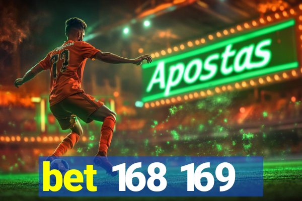 bet 168 169