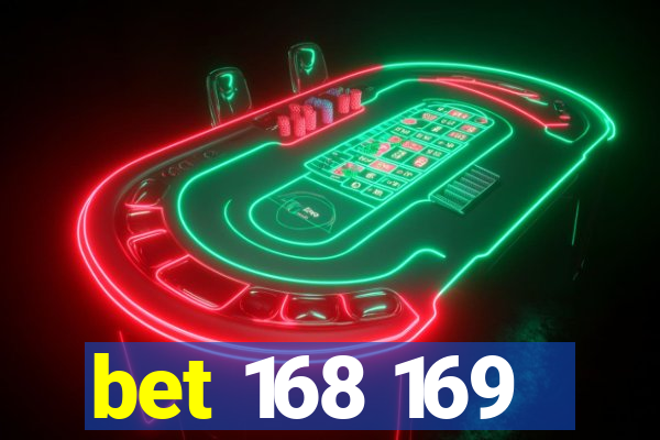 bet 168 169