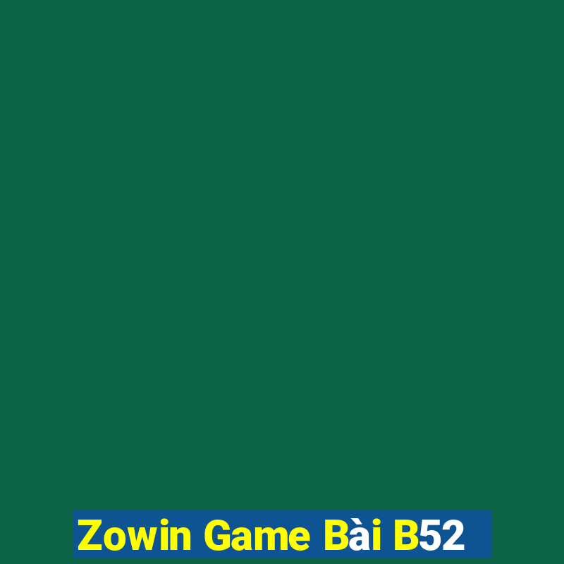 Zowin Game Bài B52