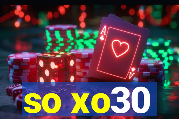 so xo30