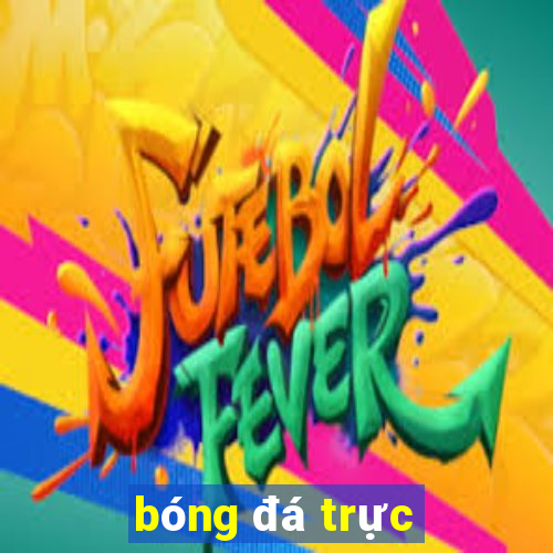 bong da truc