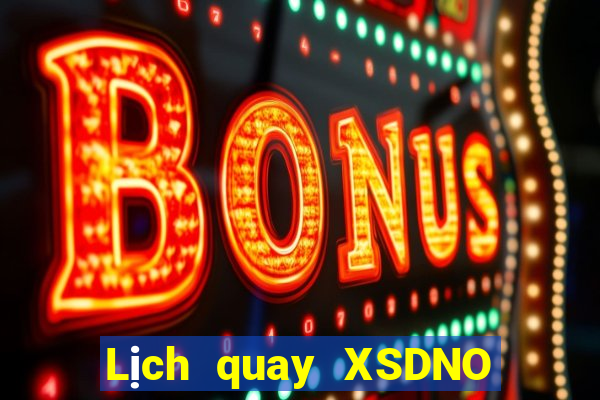 Lịch quay XSDNO Thứ 4