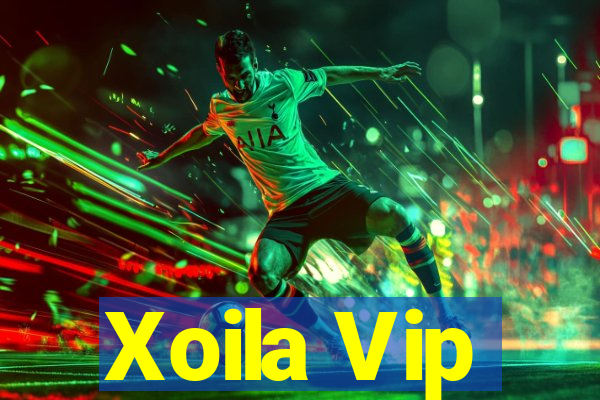 Xoila Vip