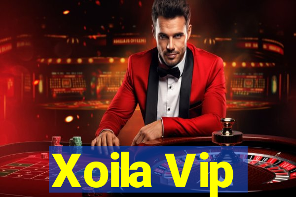 Xoila Vip