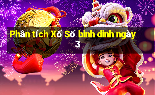 Phân tích Xổ Số binh dinh ngày 3