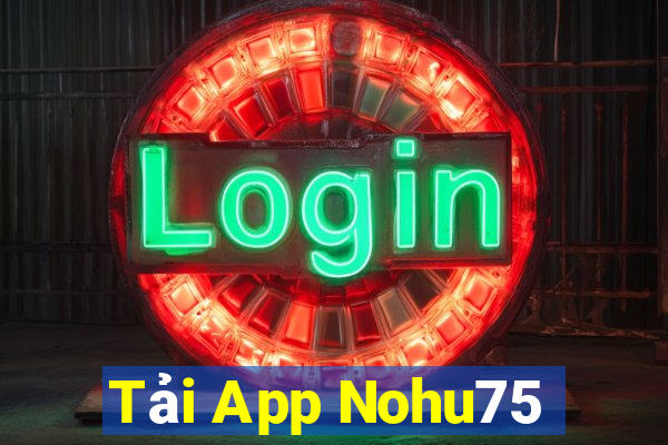 Tải App Nohu75