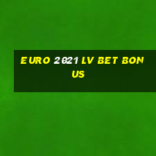 euro 2021 lv bet bonus