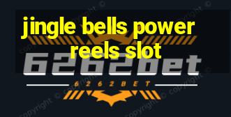 jingle bells power reels slot