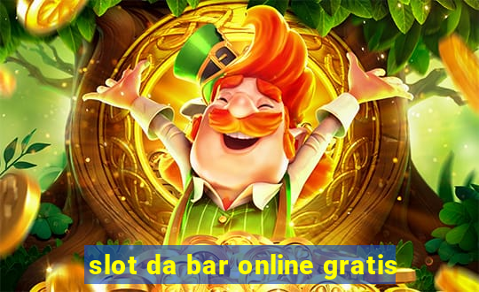 slot da bar online gratis