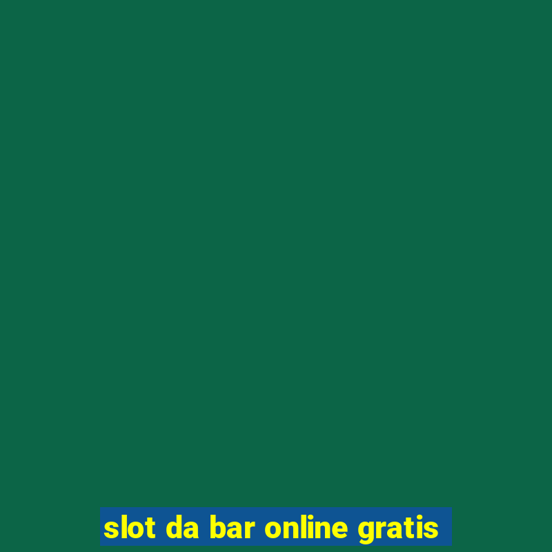 slot da bar online gratis