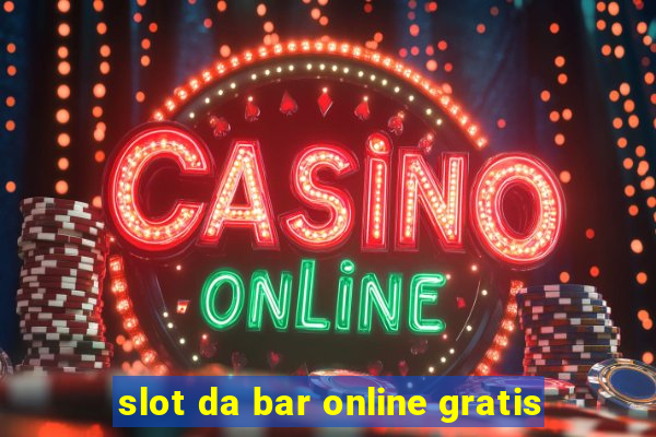 slot da bar online gratis