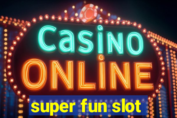 super fun slot