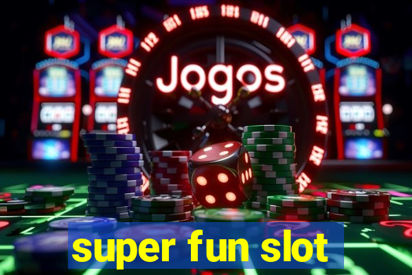 super fun slot