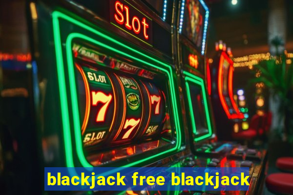 blackjack free blackjack