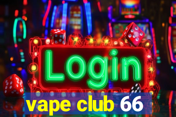 vape club 66