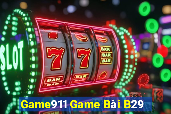 Game911 Game Bài B29