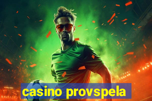 casino provspela