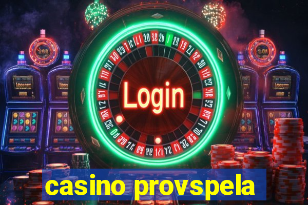 casino provspela