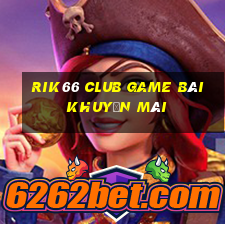 Rik66 Club Game Bài Khuyến Mãi