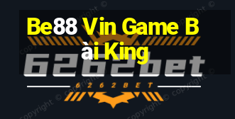 Be88 Vin Game Bài King