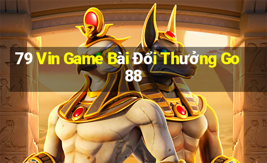 79 Vin Game Bài Đổi Thưởng Go88