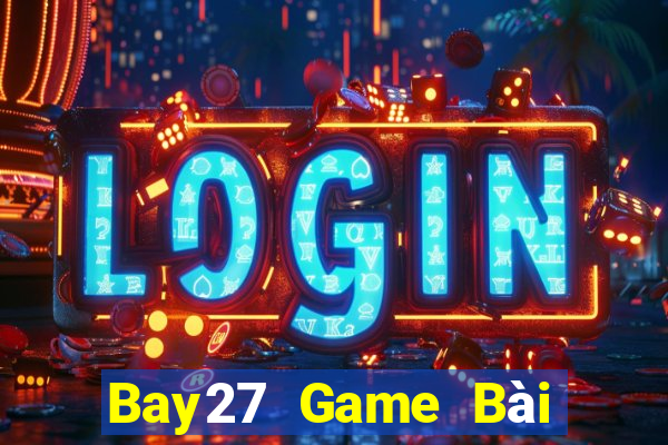 Bay27 Game Bài Đổi Thưởng Caovietnet