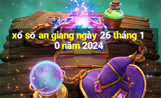 xổ số an giang ngày 26 tháng 10 năm 2024