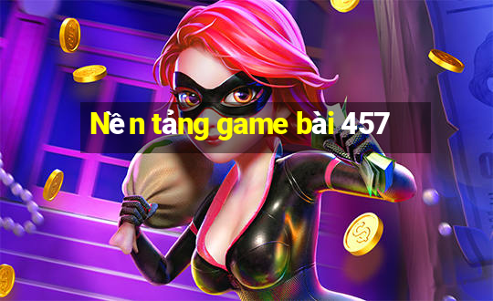 Nền tảng game bài 457