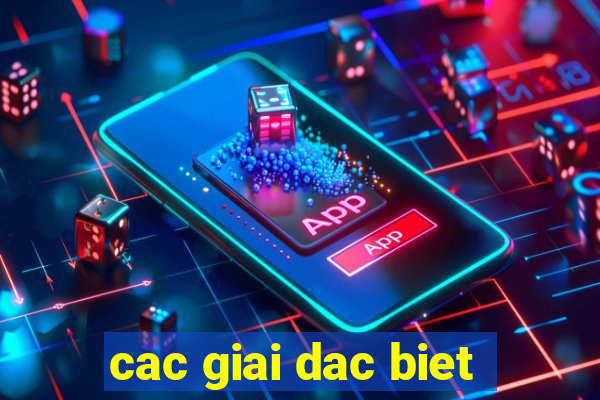 cac giai dac biet