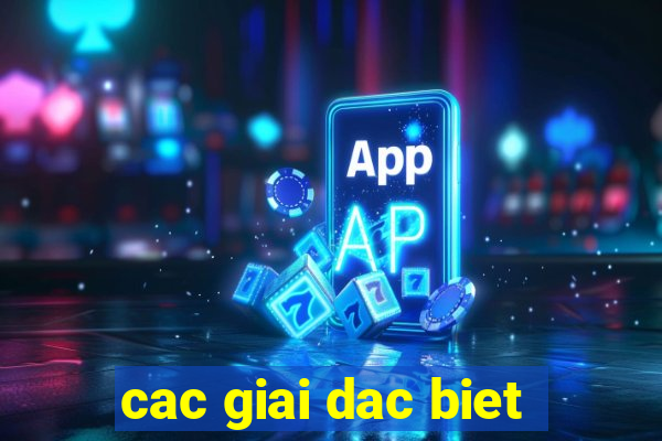 cac giai dac biet