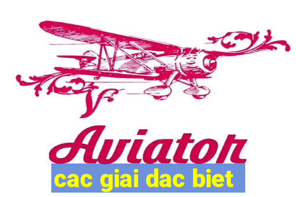 cac giai dac biet