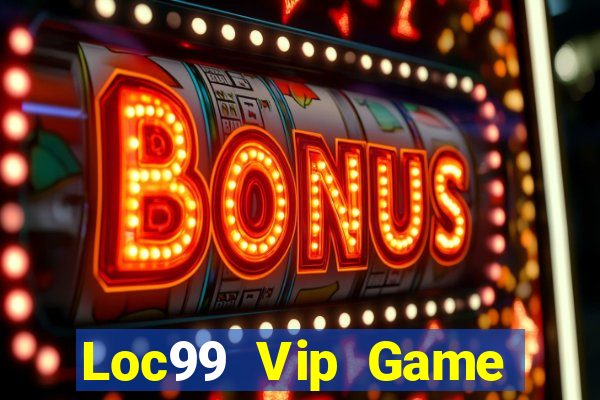 Loc99 Vip Game Bài Hát