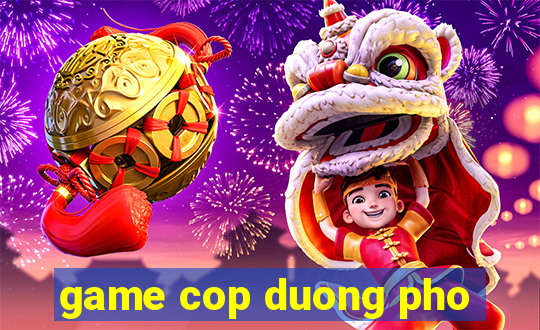 game cop duong pho