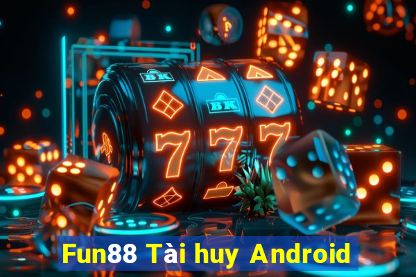 Fun88 Tài huy Android