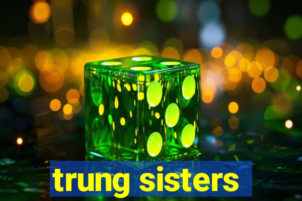 trung sisters