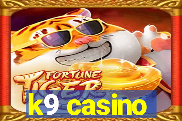 k9 casino