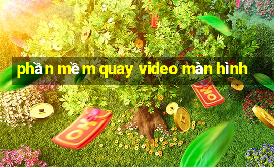 phần mềm quay video màn hình