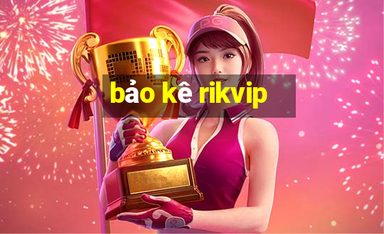 bảo kê rikvip