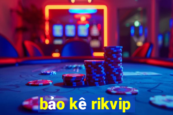 bảo kê rikvip