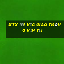 ktx đại học giao thông vận tải