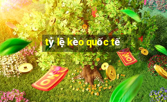 tỷ lệ kèo quốc tế