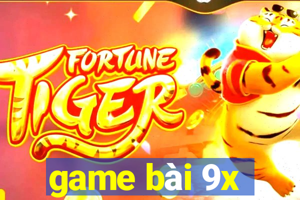 game bài 9x