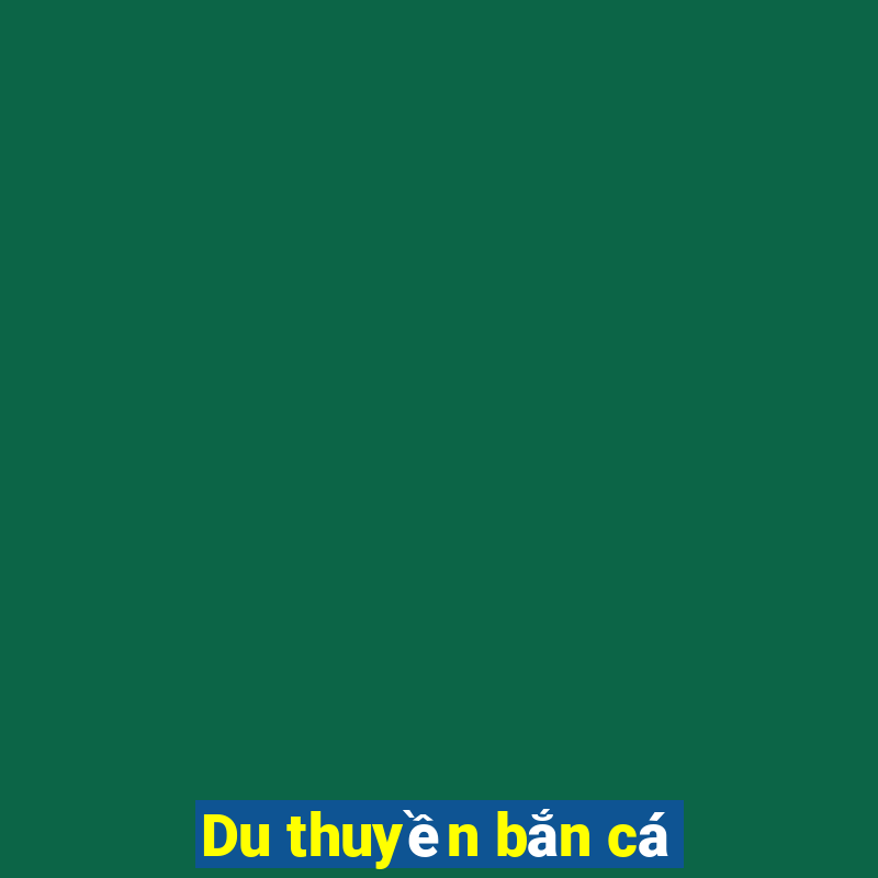 Du thuyền bắn cá