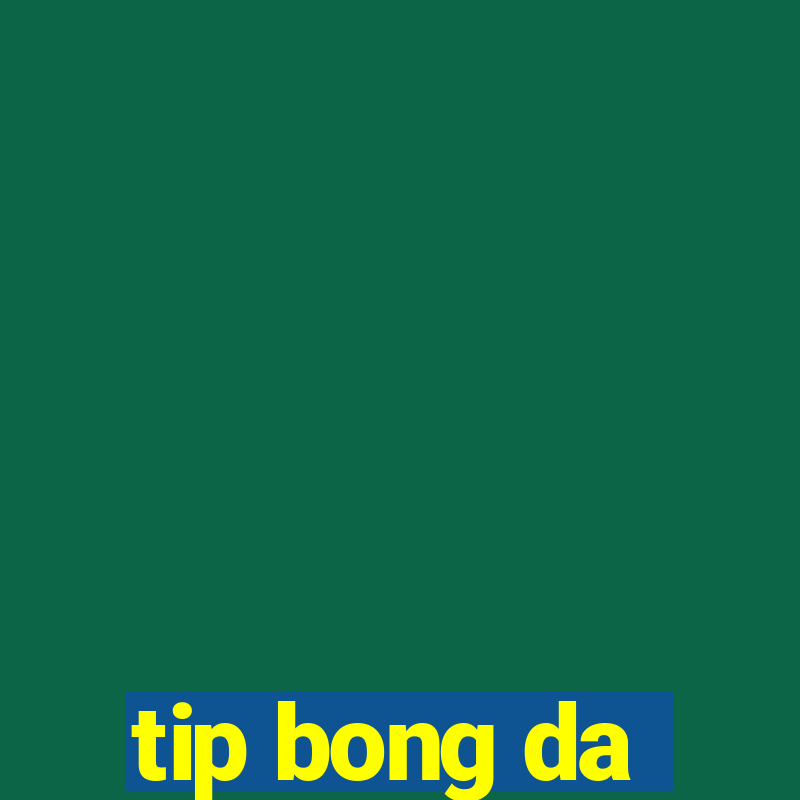 tip bong da