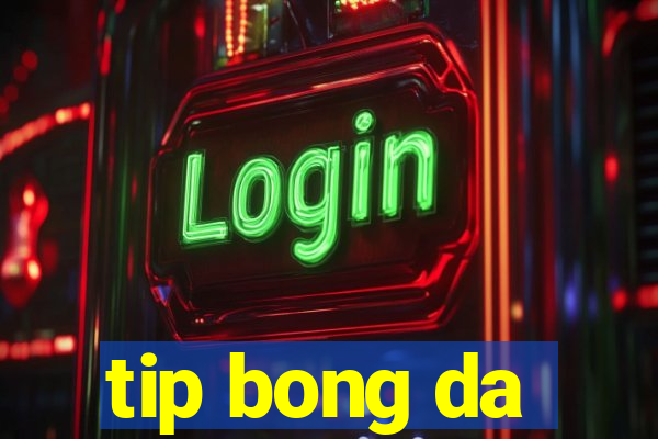 tip bong da